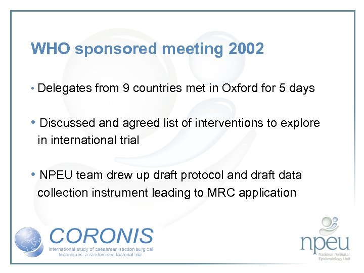 WHO sponsored meeting 2002 • Delegates from 9 countries met in Oxford for 5