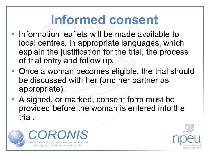 Informed consent • Information leaflets will be made available to local centres, in appropriate