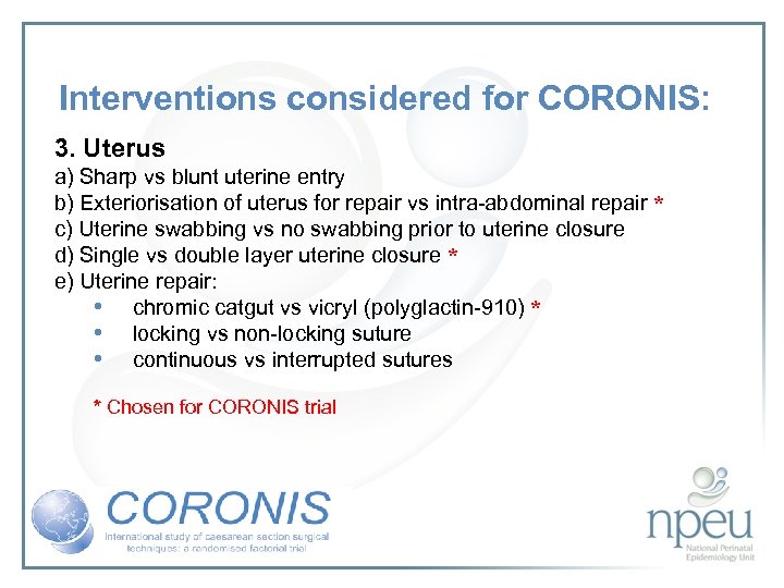 Interventions considered for CORONIS: 3. Uterus a) Sharp vs blunt uterine entry b) Exteriorisation