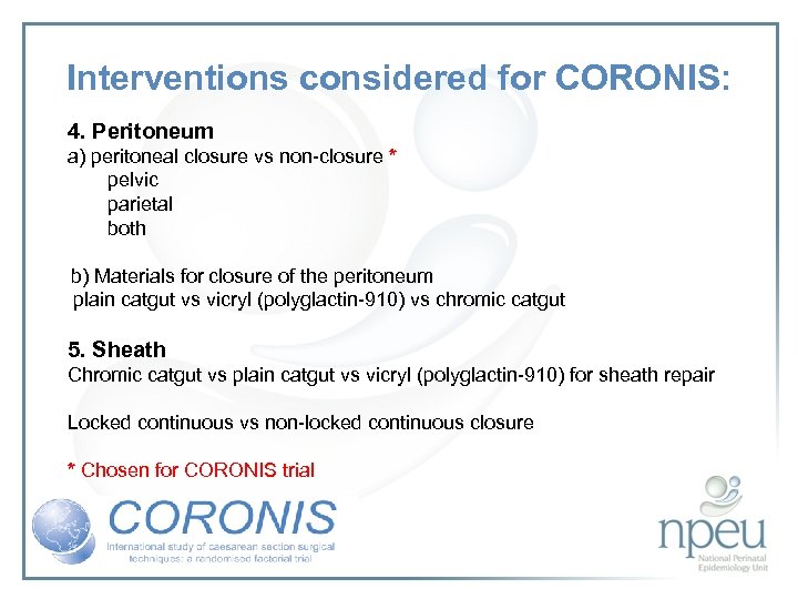 Interventions considered for CORONIS: 4. Peritoneum a) peritoneal closure vs non-closure * pelvic parietal