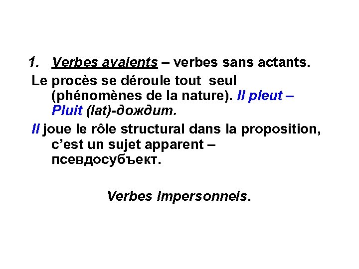 le verbe Généralités Sémantique Le substantif