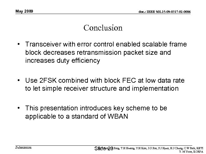 May 2009 doc. : IEEE 802. 15 -09 -0317 -02 -0006 Conclusion • Transceiver