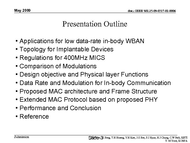 May 2009 doc. : IEEE 802. 15 -09 -0317 -02 -0006 Presentation Outline •