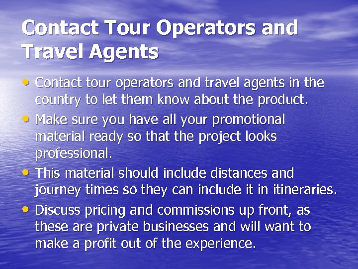 Contact Tour Operators and Travel Agents • Contact tour operators and travel agents in