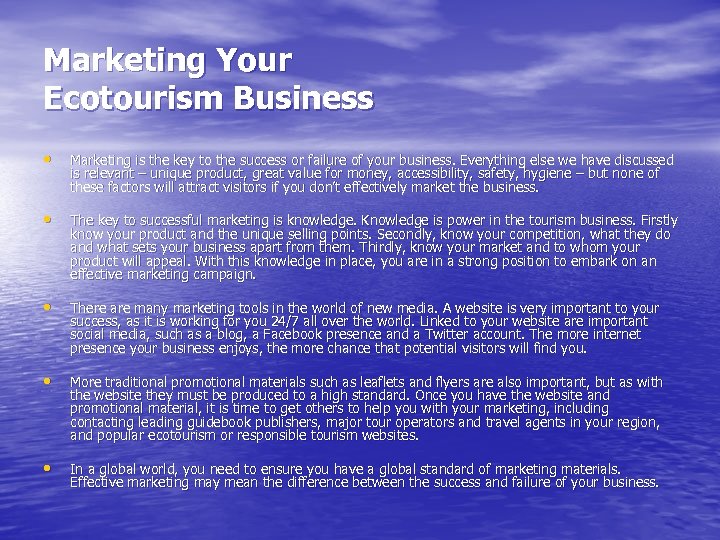 Marketing Your Ecotourism Business • Marketing is the key to the success or failure