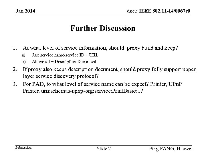 doc. : IEEE 802. 11 -14/0067 r 0 Jan 2014 Further Discussion 1. At