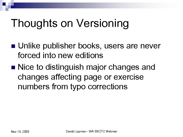 Thoughts on Versioning Unlike publisher books, users are never forced into new editions n