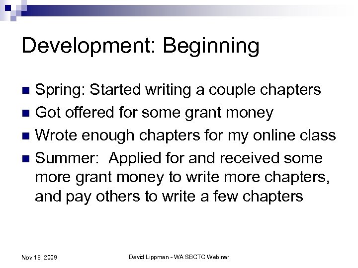 Development: Beginning Spring: Started writing a couple chapters n Got offered for some grant