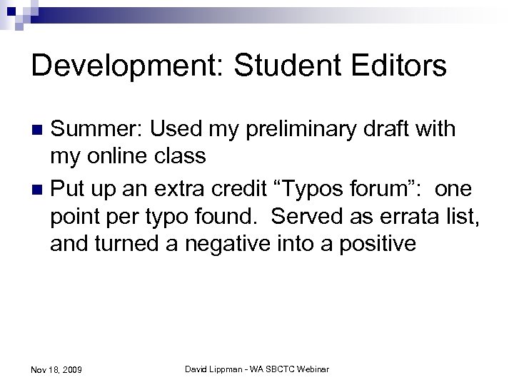 Development: Student Editors Summer: Used my preliminary draft with my online class n Put