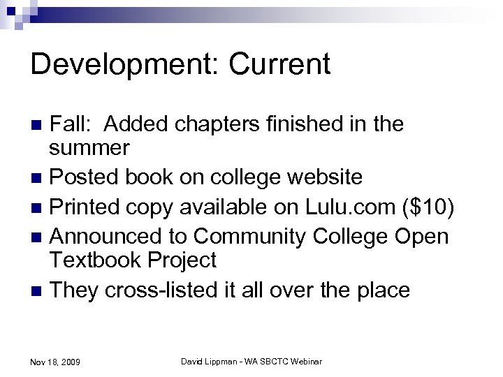 Development: Current Fall: Added chapters finished in the summer n Posted book on college