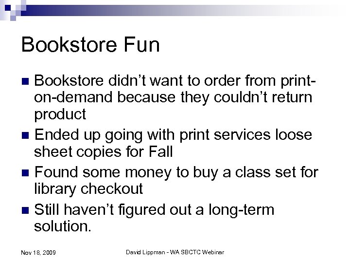 Bookstore Fun Bookstore didn’t want to order from printon-demand because they couldn’t return product