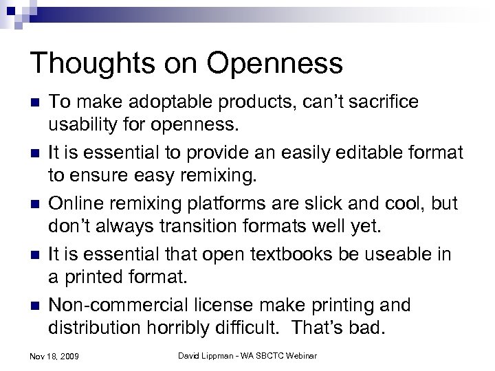 Thoughts on Openness n n n To make adoptable products, can’t sacrifice usability for