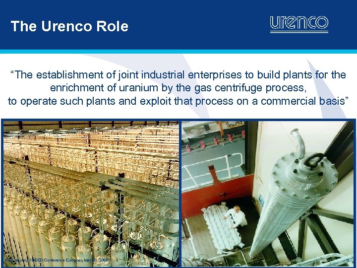 The Urenco Role “The establishment of joint industrial enterprises to build plants for the