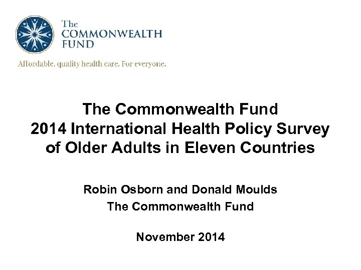 The Commonwealth Fund 2014 International Health Policy Survey of Older Adults in Eleven Countries