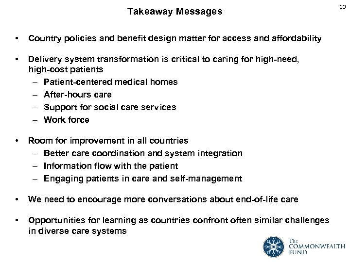 Takeaway Messages • Country policies and benefit design matter for access and affordability •