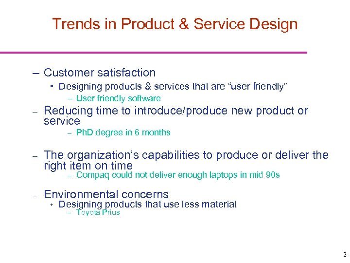 Trends in Product & Service Design – Customer satisfaction • Designing products & services