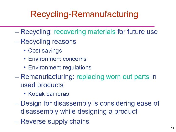 Recycling-Remanufacturing – Recycling: recovering materials for future use – Recycling reasons • Cost savings
