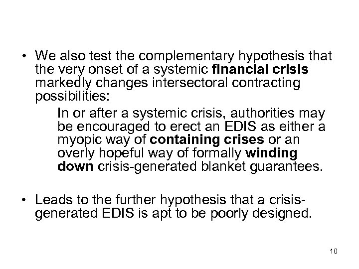  • We also test the complementary hypothesis that the very onset of a