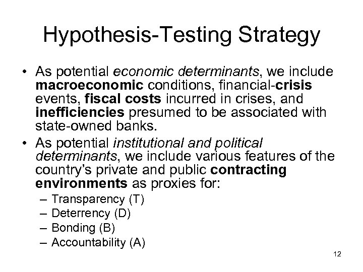 Hypothesis-Testing Strategy • As potential economic determinants, we include macroeconomic conditions, financial-crisis events, fiscal
