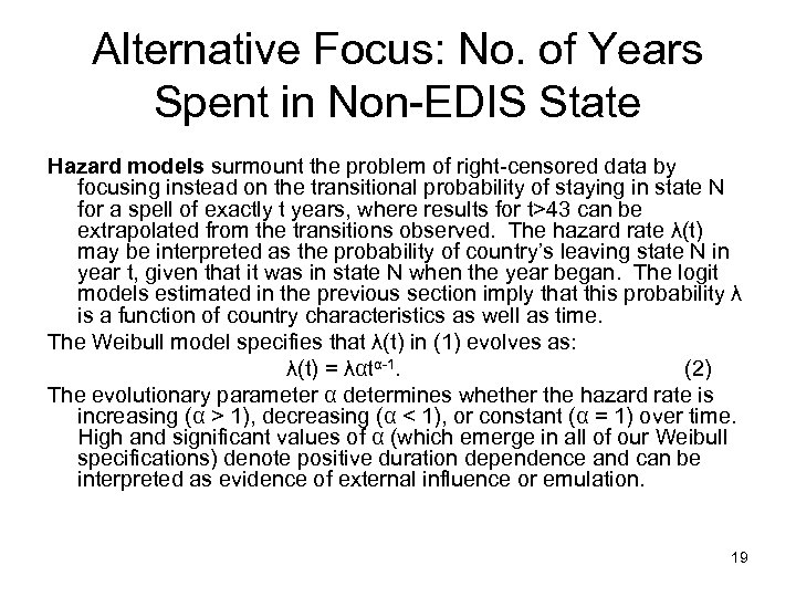 Alternative Focus: No. of Years Spent in Non-EDIS State Hazard models surmount the problem
