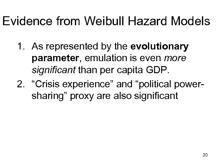 Evidence from Weibull Hazard Models 1. As represented by the evolutionary parameter, emulation is