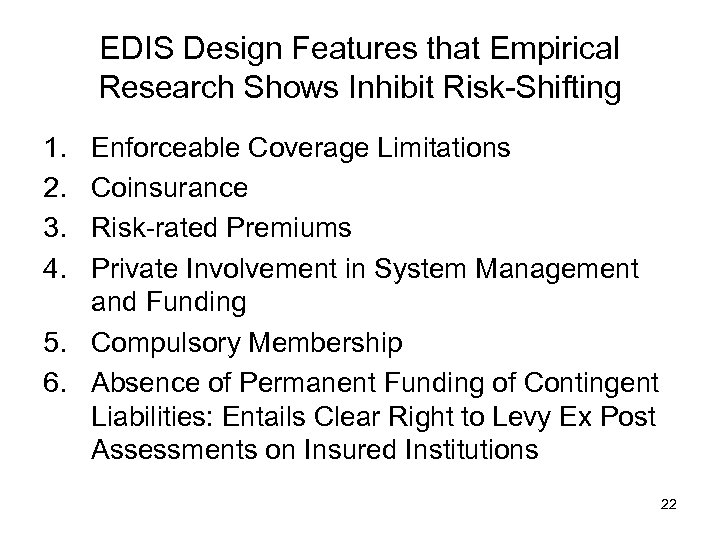 EDIS Design Features that Empirical Research Shows Inhibit Risk-Shifting 1. 2. 3. 4. Enforceable