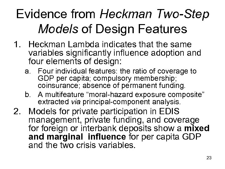 Evidence from Heckman Two-Step Models of Design Features 1. Heckman Lambda indicates that the