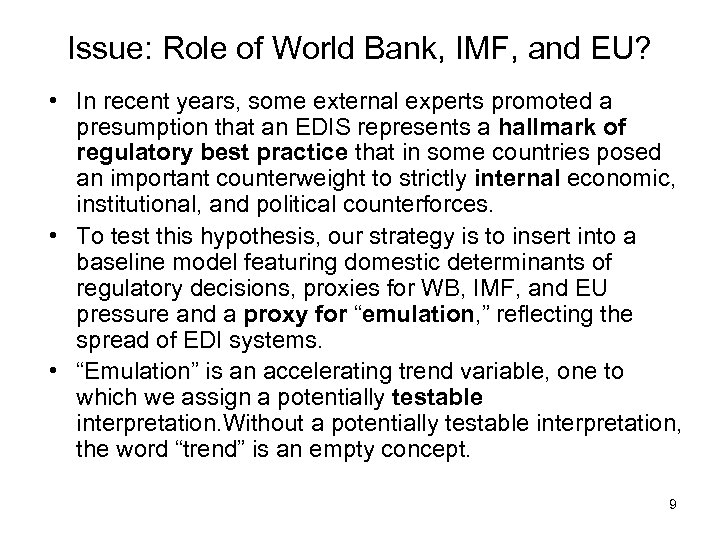 Issue: Role of World Bank, IMF, and EU? • In recent years, some external