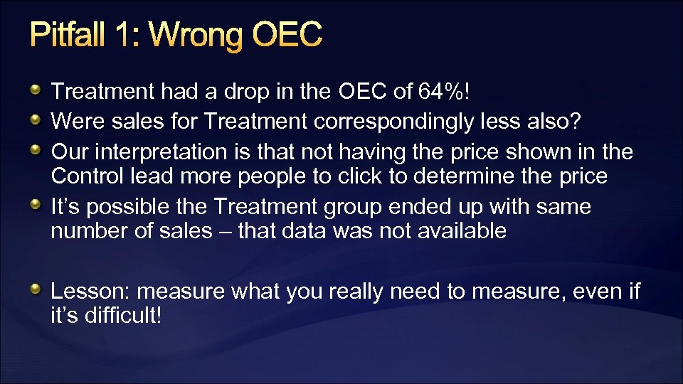 Pitfall 1: Wrong OEC Treatment had a drop in the OEC of 64%! Were