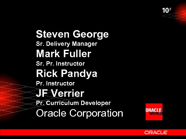 Steven George Sr. Delivery Manager Mark Fuller Sr. Pr. Instructor Rick Pandya Pr. Instructor