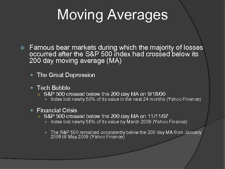 Moving Averages Famous bear markets during which the majority of losses occurred after the