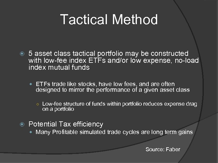 Tactical Method 5 asset class tactical portfolio may be constructed with low-fee index ETFs