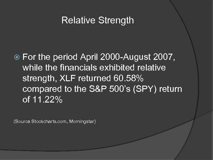 Relative Strength For the period April 2000 -August 2007, while the financials exhibited relative