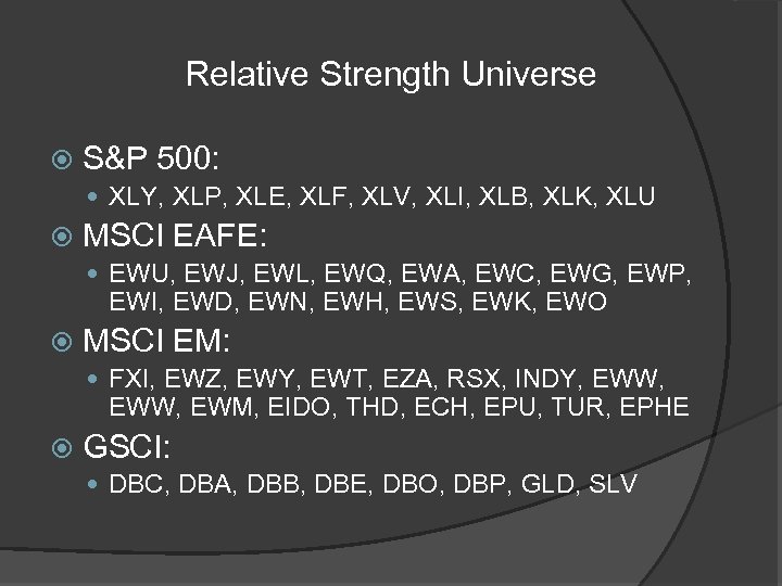 Relative Strength Universe S&P 500: XLY, XLP, XLE, XLF, XLV, XLI, XLB, XLK, XLU