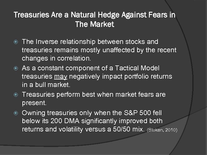 Treasuries Are a Natural Hedge Against Fears in The Market The Inverse relationship between