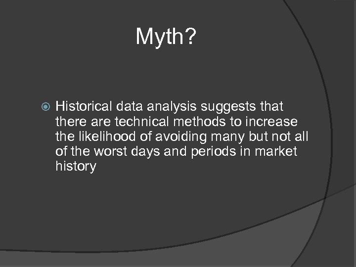Myth? Historical data analysis suggests that there are technical methods to increase the likelihood