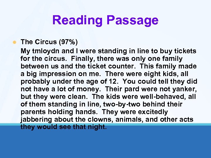 Reading Passage l The Circus (97%) My tmloydn and I were standing in line