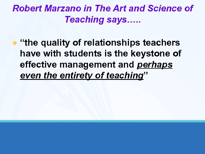 Robert Marzano in The Art and Science of Teaching says…. . l “the quality