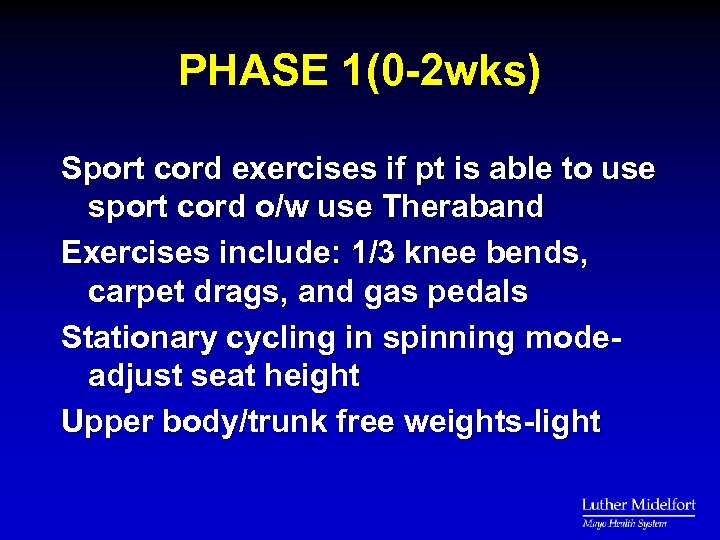 PHASE 1(0 -2 wks) Sport cord exercises if pt is able to use sport