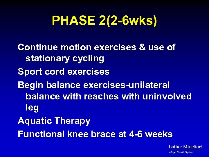 PHASE 2(2 -6 wks) Continue motion exercises & use of stationary cycling Sport cord