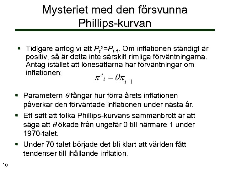 Mysteriet med den försvunna Phillips-kurvan § Tidigare antog vi att Pte=Pt-1. Om inflationen ständigt