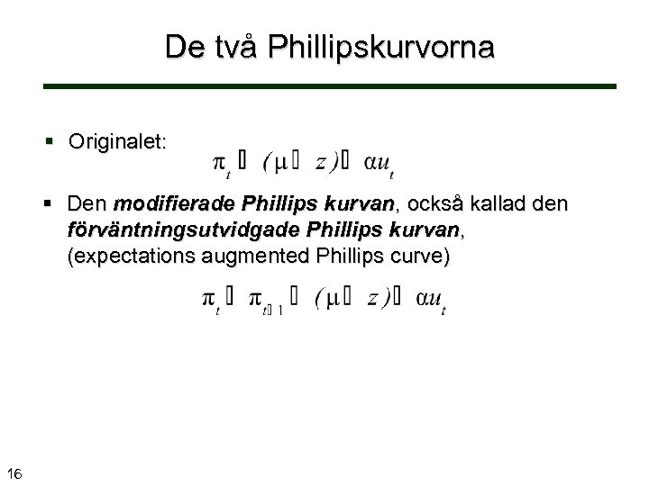 De två Phillipskurvorna § Originalet: § Den modifierade Phillips kurvan, också kallad den förväntningsutvidgade