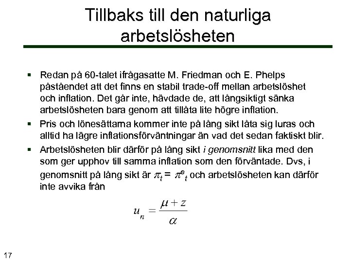 Tillbaks till den naturliga arbetslösheten § Redan på 60 -talet ifrågasatte M. Friedman och
