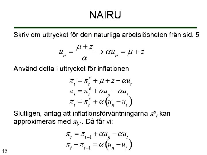NAIRU Skriv om uttrycket för den naturliga arbetslösheten från sid. 5 Använd detta i