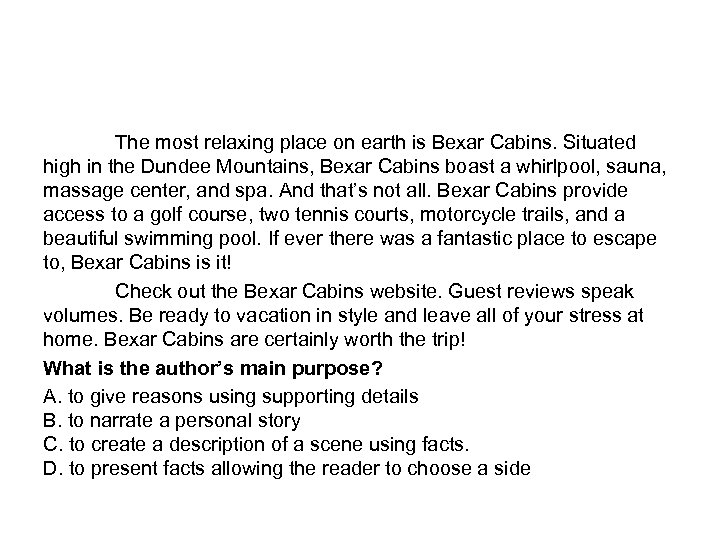 The most relaxing place on earth is Bexar Cabins. Situated high in the Dundee