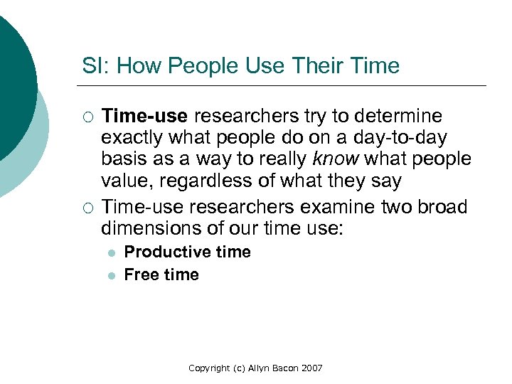 SI: How People Use Their Time ¡ ¡ Time-use researchers try to determine exactly