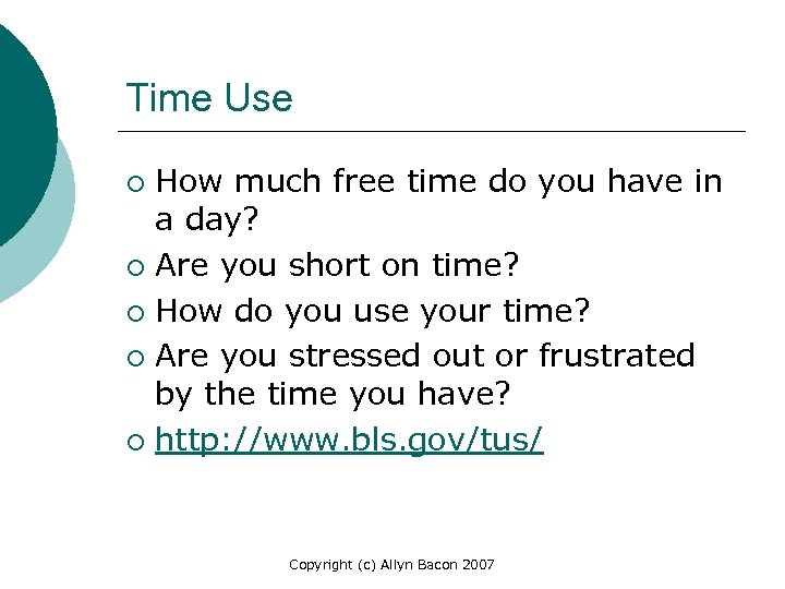Time Use How much free time do you have in a day? ¡ Are