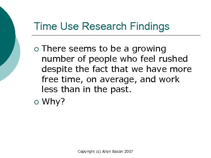 Time Use Research Findings There seems to be a growing number of people who