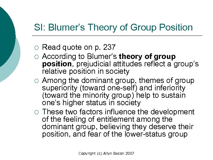 SI: Blumer’s Theory of Group Position ¡ ¡ Read quote on p. 237 According