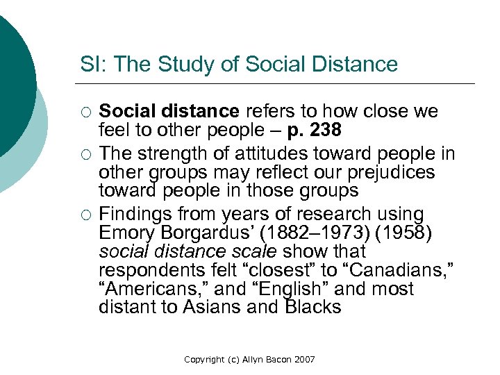 SI: The Study of Social Distance ¡ ¡ ¡ Social distance refers to how